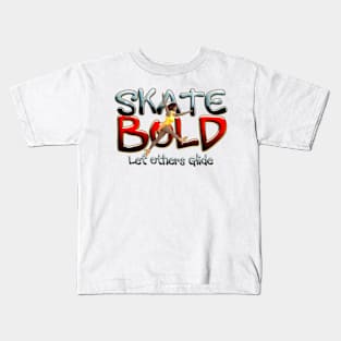 Skate Bold Kids T-Shirt